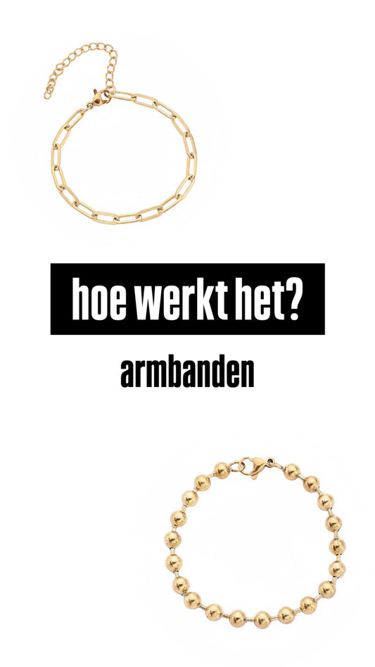 Hoe werkt het? - Armbanden